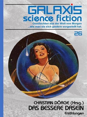 cover image of GALAXIS SCIENCE FICTION, Band 26--DAS BESSERE DASEIN